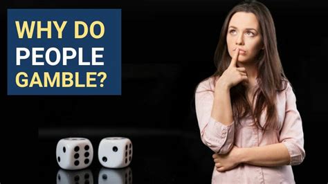 why do people gamble|Iba pa.